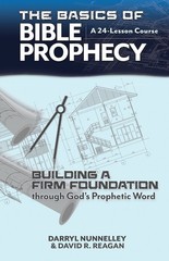 The Basics of Bible Prophecy: Building a Firm Foundation through God&rsquo;s Proph…
