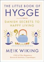 The Little Book of Hygge: Danish Secrets to Happy Living – Hardcover – GOOD
