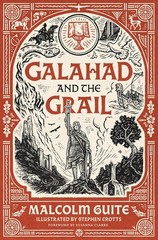 Galahad and the Grail (Merlin&rsquo;s Isle: An Arthuriad, 1/Fast Delivery