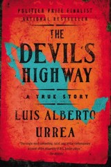 The Devil&rsquo;s Highway: A True Story – Paperback By Urrea, Luis Alberto – GOOD