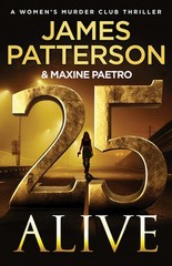 25 Alive: A Women&rsquo;s Murder Club Thriller by James Patterson Hardcover Book