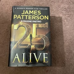 25 Alive : A Women&rsquo;s Murder Club Thriller by James Patterson HC/ DJ Book New 1st