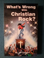 WHAT&rsquo;S WRONG WITH CHRISTIAN ROCK? By Jeff GODWIN UNREAD COPY Factory Sealed NEW