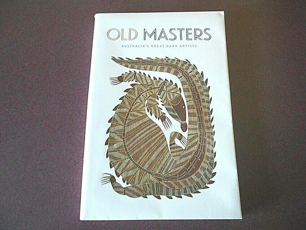 2013 Softbound Book – Old Masters Australia&rsquo;s Great Bark Artists- Wally Caruana
