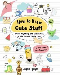 How to Draw Cute Stuff: Draw Anything and Everything in the Cutest – VERY GOOD