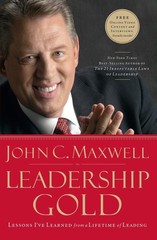 Leadership Gold (International Edition): Lessons I&rsquo;ve Learned from a Lifetim…