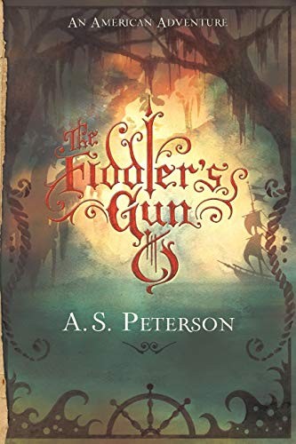 The Fiddler&rsquo;s Gun: 01 (Fin&rsquo;s Revolu…, Peterson, A. S.