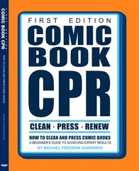 Comic Book CPR: First Edition – A Beginner&rsquo;s Comic Cleaning & Pressing Guide