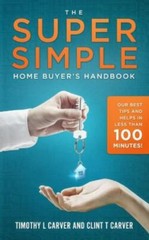 The Super Simple Home Buyer&rsquo;s Handbook: Our Best – 1092861203, paperback, Carver