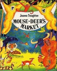 MOUSE-DEER&rsquo;S MARKET by Joanna Troughton (1993 Softcover 8 x 10 inches, 28 pages