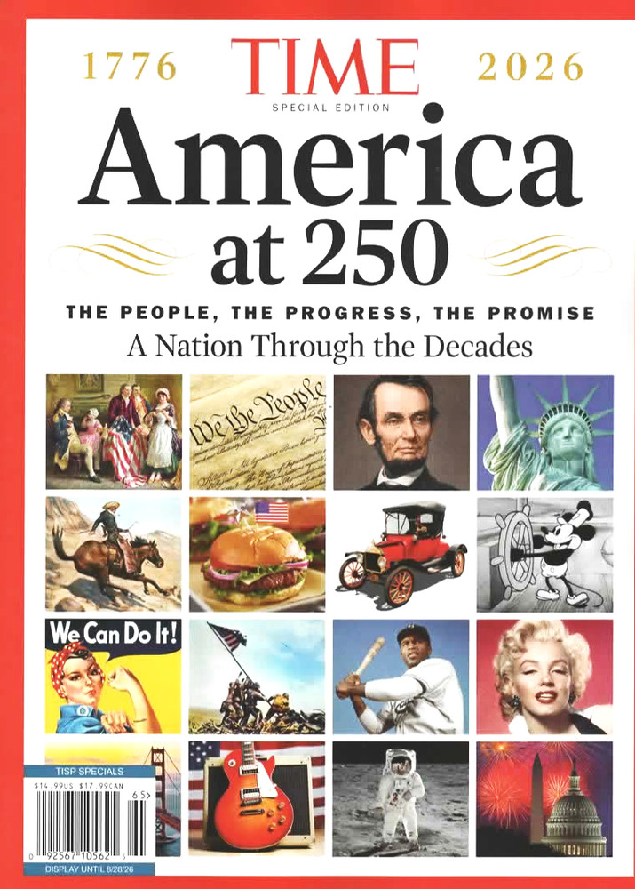 TIME SPECIAL EDITION: 1776-2026 « AMERICA at 250 » People, Progress, Promise