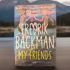 My Friends : A Novel by Fredrik Backman (2025, Hardcover)