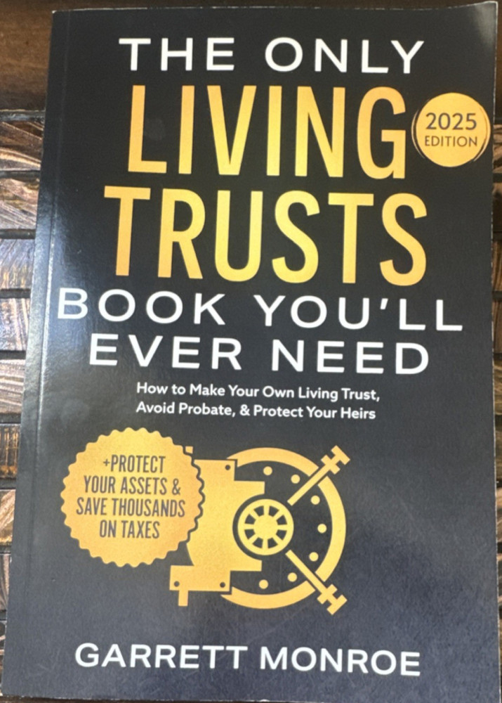 The Only Living Trusts Book You&rsquo;ll Ever Need 2025 Edition PB Garrett Monroe