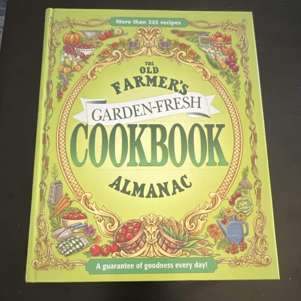 Old Farmer&rsquo;s Almanac Garden-Fresh Cookbook Hardcover Old Farmer&rsquo;s Almanac Recip…