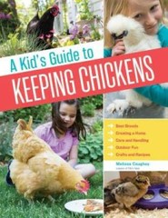 A Kid&rsquo;s Guide to Keeping Chickens: Best Breeds, Creating a Home, Care and – GOOD