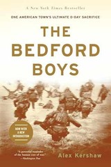The Bedford Boys: One American Town&rsquo;s – Paperback, by Kershaw Alex – Very Good