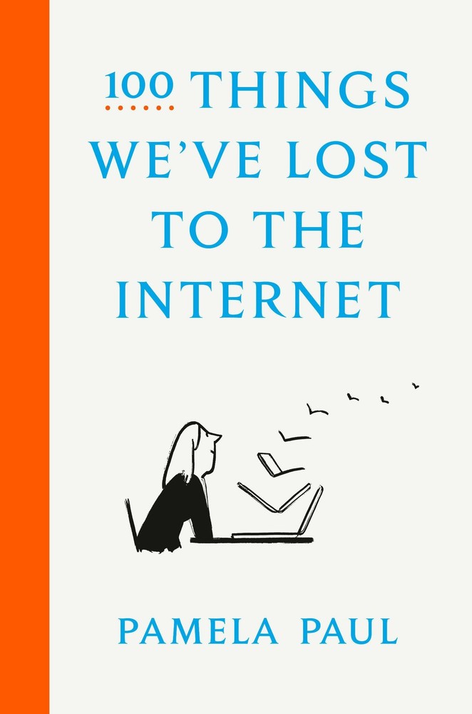 100 Things We&rsquo;ve Lost to the Internet