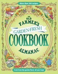 The Old Farmer&rsquo;s Almanac Garden Fresh Cookbook