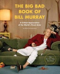 The Big Bad Book of Bill Murray: A Critical Appreciation of the World&rsquo;s F – GOOD