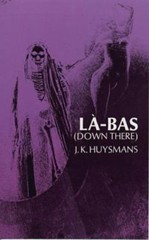 La-Bas (Down There) Huysmans, Joris K. paperback Used – Good