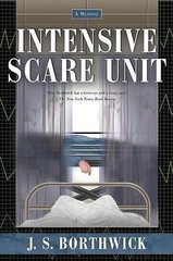 Intensive Scare Unit; Sarah Deane Mysterie- 0312324944, hardcover, J S Borthwick