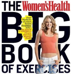 The Women&rsquo;s Health Big Book of Exercises: Four Weeks to a Leaner, Sexier, – GOOD