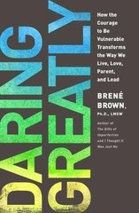 Daring Greatly: How the Courage to Be Vulnerable Transforms the Way We Live,…