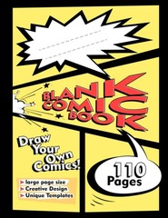 Blank Comic Book: 110 pages 8.5&Prime; x 11&Prime; with Variety of Templates, Draw Your …