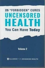 UNCENSORED HEALTH 25 « Forbidden » Cures You Can Have Today – Volume 2