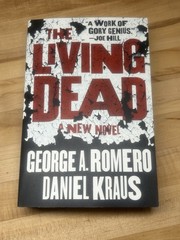 The Living Dead by Daniel Kraus and George A. Romero (2021, Trade Paperback)