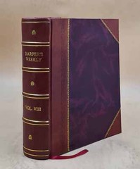 Harper&rsquo;S Weekly 1864 By Harper & Brothers [Leather Bound]