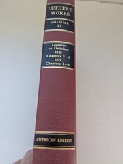 Luther&rsquo;s Works: Volume 27: Lectures on Galatians: 1535 (5-6), 1519 (1-6) – HC