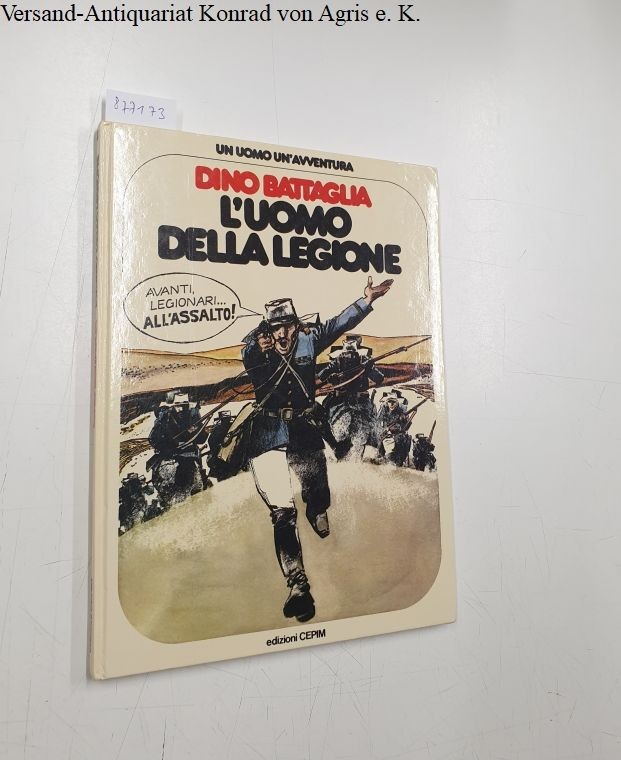 Un Uomo Un&rsquo;Avventura : L&rsquo;Uomo Della Legione : Numero 3 : Gennaio 1977 : Battagli