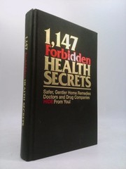 1,147 Forbidden Health Secrets: Safer, Gentler Home Remedies Doctors and Drug…