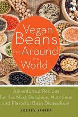 Vegan Beans from Around the World: 100 Adventurous Recipes for the Most Deli…