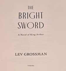&lsquo;SIGNED&rsquo; The Bright Sword by Lev Grossman (2024) 1st Edition, 1st Printing G1