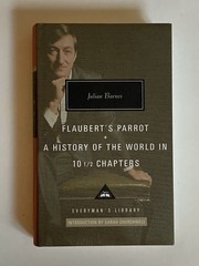 Flaubert&rsquo;s Parrot & A History of the World in 10 1/2 Chapters; L of A Ed., NF/NF