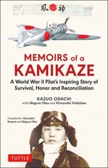 Memoirs of a Kamikaze: A World War II Pilot&rsquo;s Inspiring Story of Survival – GOOD