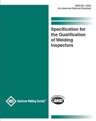 AWS B5.1:2025 – SPECIFICATION FOR THE QUALIFICATION OF WELDING INSPECTORS