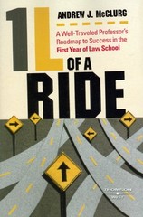 1L OF A RIDE: A WELL-TRAVELED PROFESSOR&rsquo;S ROADMAP TO By Andrew J. Mcclurg *NEW*