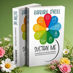 Sustain Me by Barbara O&rsquo;Neill Natural Health Guide Book Holistic Healing Wellnes