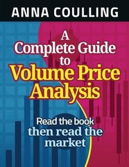 Anna Coulling A Complete Guide To Volume Price Analysis (Paperback)