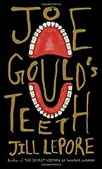 Joe Gould&rsquo;s Teeth Hardcover Jill Lepore