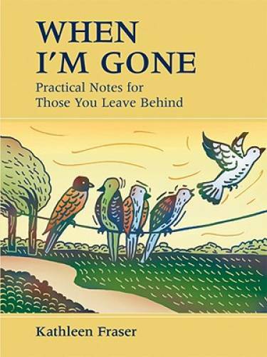 When I&rsquo;m Gone: Practical Notes For Those You Leave Behind – Spiral-bound – GOOD