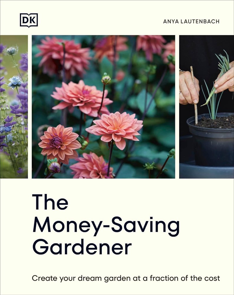The Money-Saving Gardener by Anya Lautenbach