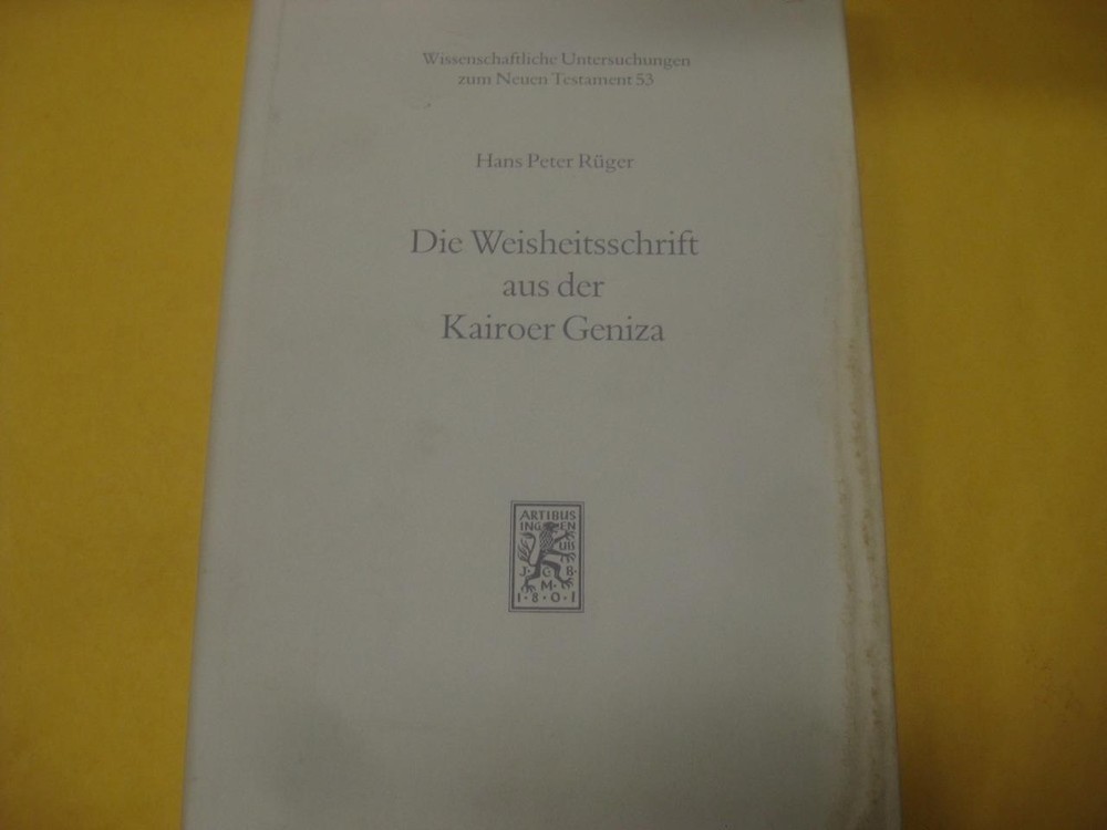 Die Weisheitsschrift aus der Kairoer Geniza by Hans Peter Rüger Paul Siebeck