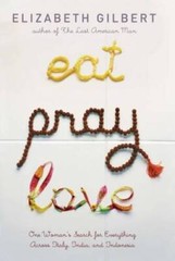 Eat Pray Love: One Woman&rsquo;s Search for Everything Across Italy, India and – GOOD