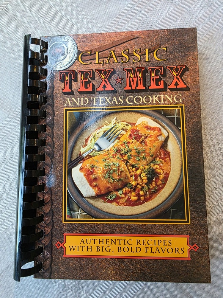 Classic Tex Mex And Texas Cooking Cookbook- Authentic Recipes 9&Prime;×7&Prime; Color Photos