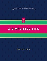 A Simplified Life: Tactical Tools for Inten- 9780718098308, hardcover, Emily Ley