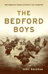 The Bedford Boys: One American Town&rsquo;s Ultimate D-Day Sacrifice by Kershaw, Alex